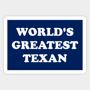 World's Greatest Texan Magnet